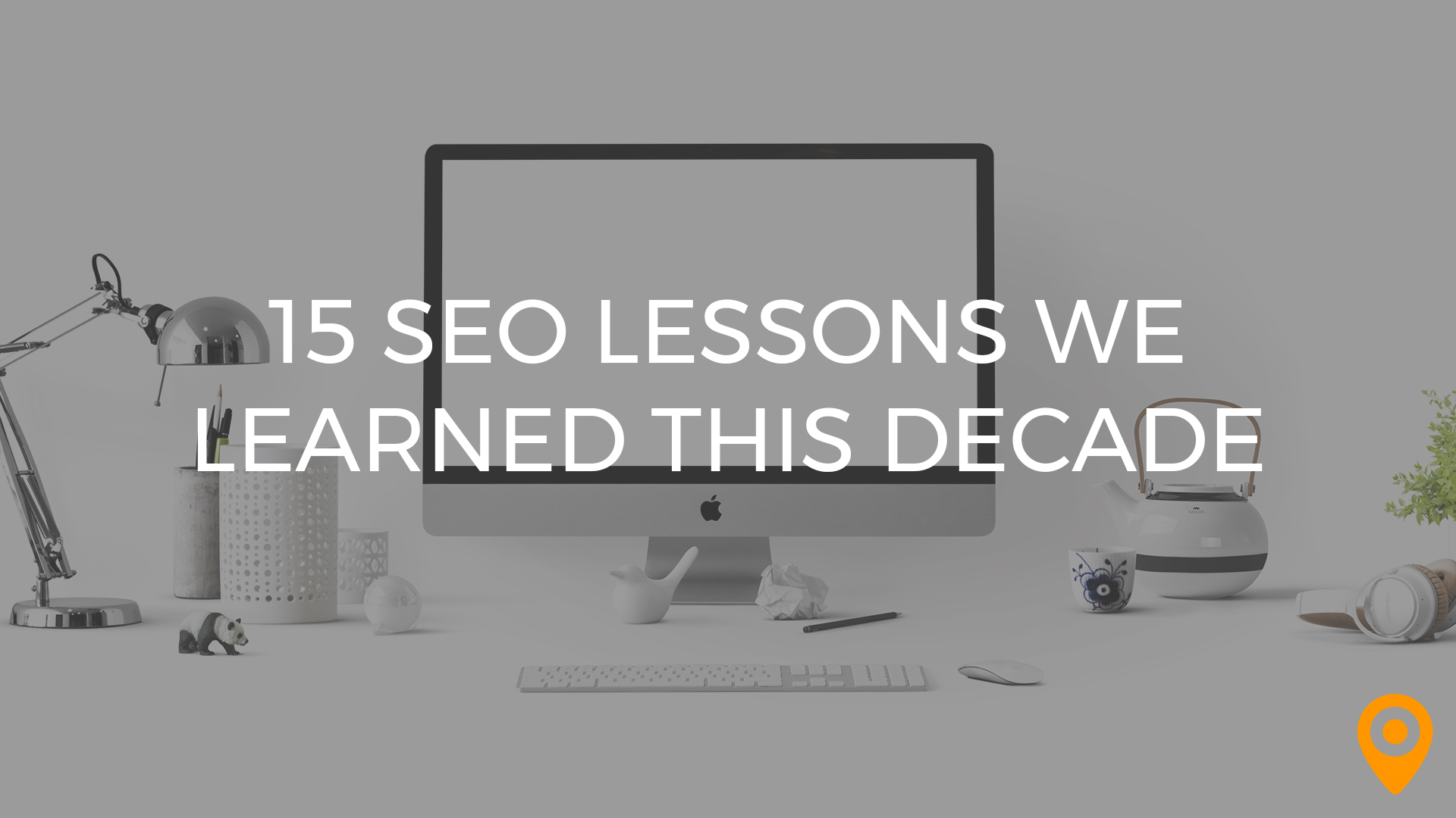 15 SEO Lessons We Learned This Decade