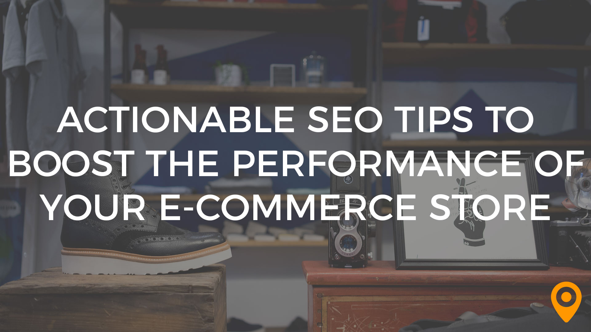 Actionable SEO Tips to Boost the Performance of Your E-Commerce Store