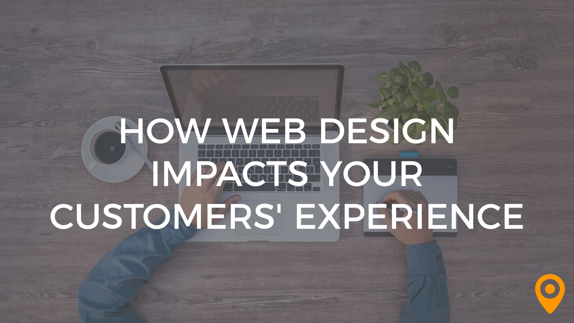 How Web Design Impacts Your Customers' Experience