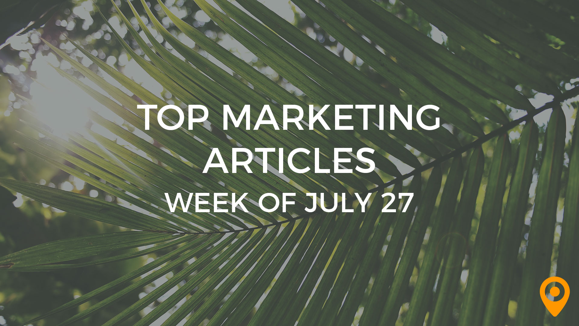 Top Marketing Articles - July 27