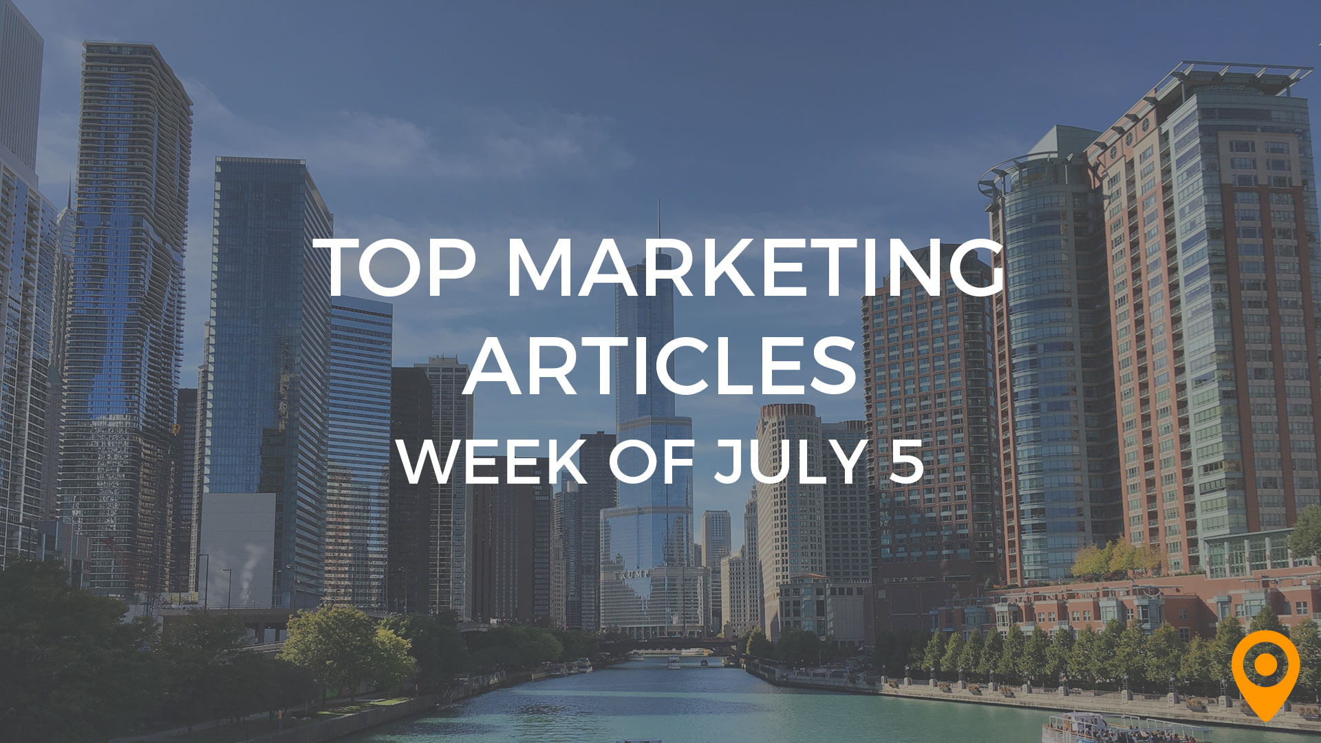 Top Marketing Articles Week of July 5 2019