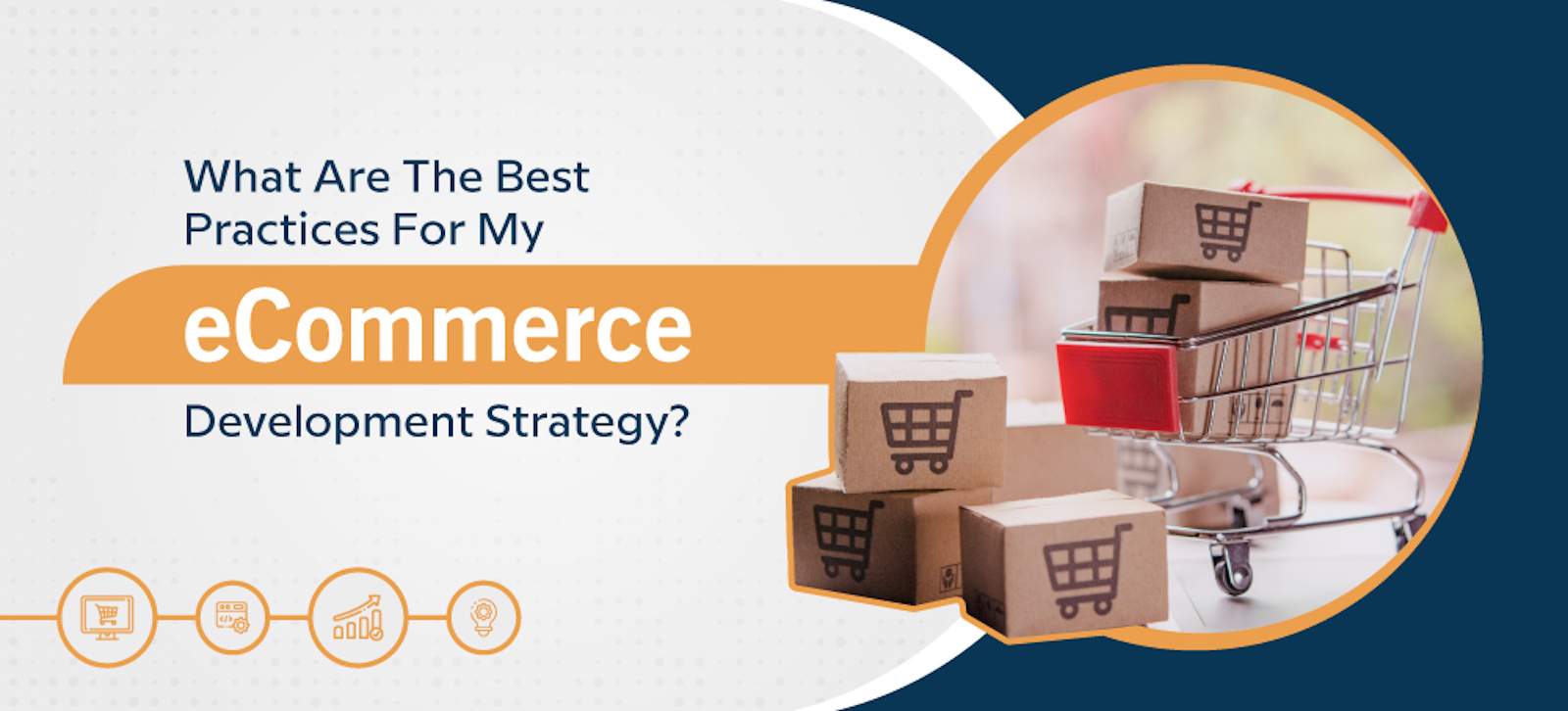 What are the Best Practices for my eCommerce Development Strategy?